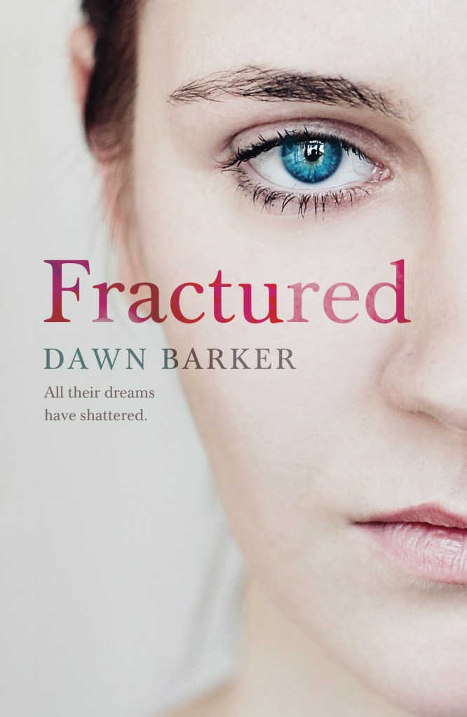 FRACTURED by Dawn Barker